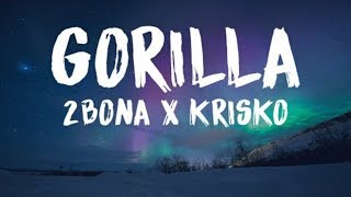 2BONA x KRISKO - GORILLA [Lyrics Video]
