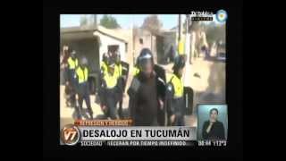 Visión 7: Represión y heridos en un desalojo en Tucumán