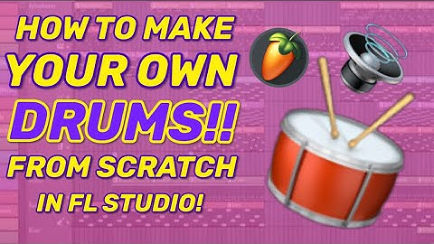 How to make YOUR OWN DRUMS from scratch in FL Studio