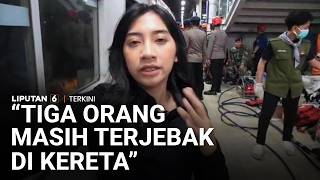 Update Kecelakaan Kereta: Tiga Orang Masih Terjebak, Evakuasi Terus Dilakukan | Liputan 6