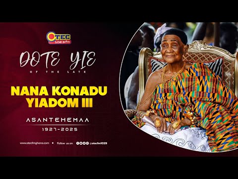 DOTE YIE OF THE LATE NANA KONADU YIADOM III ASANTEHEMAA DAY 1