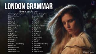 LondonGrammar Best Songs Full Album - LondonGrammar Greatest Hits