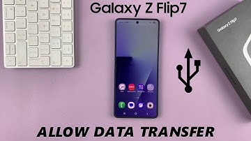How To Allow Data Transfer On Samsung Galaxy Z Flip 7