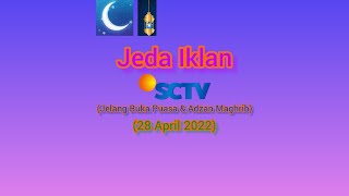 Jeda Iklan SCTV HD (Jelang Buka Puasa & Adzan Maghrib) (28 April 2022)