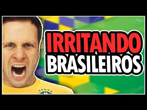 COMO IRRITAR UM BRASILEIRO - POLÊMICA!