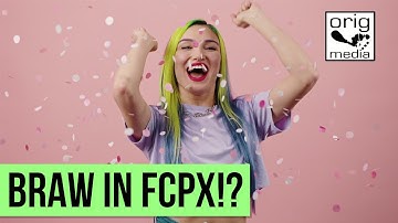 How to edit BRAW in Final Cut Pro X