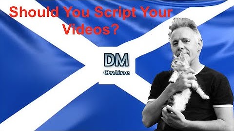 Should you script your videos?