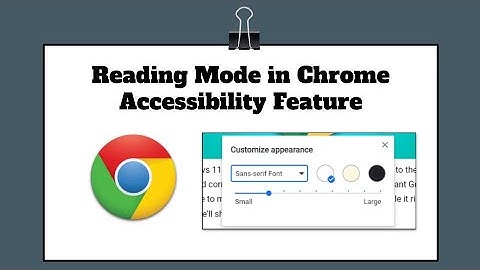 Chrome Reading Mode Accessibility Feature on Google Chrome Tutorial