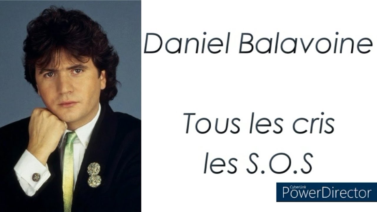 Daniel Balavoine - Tous les cris les S.O.S - Paroles - YouTube