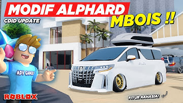 MODIFIKASI ALPHARD MBOIS DAN NYOBAIN FITUR TERSEMBUNYI DI CDID UPDATE TERBARU - Roblox Indonesia