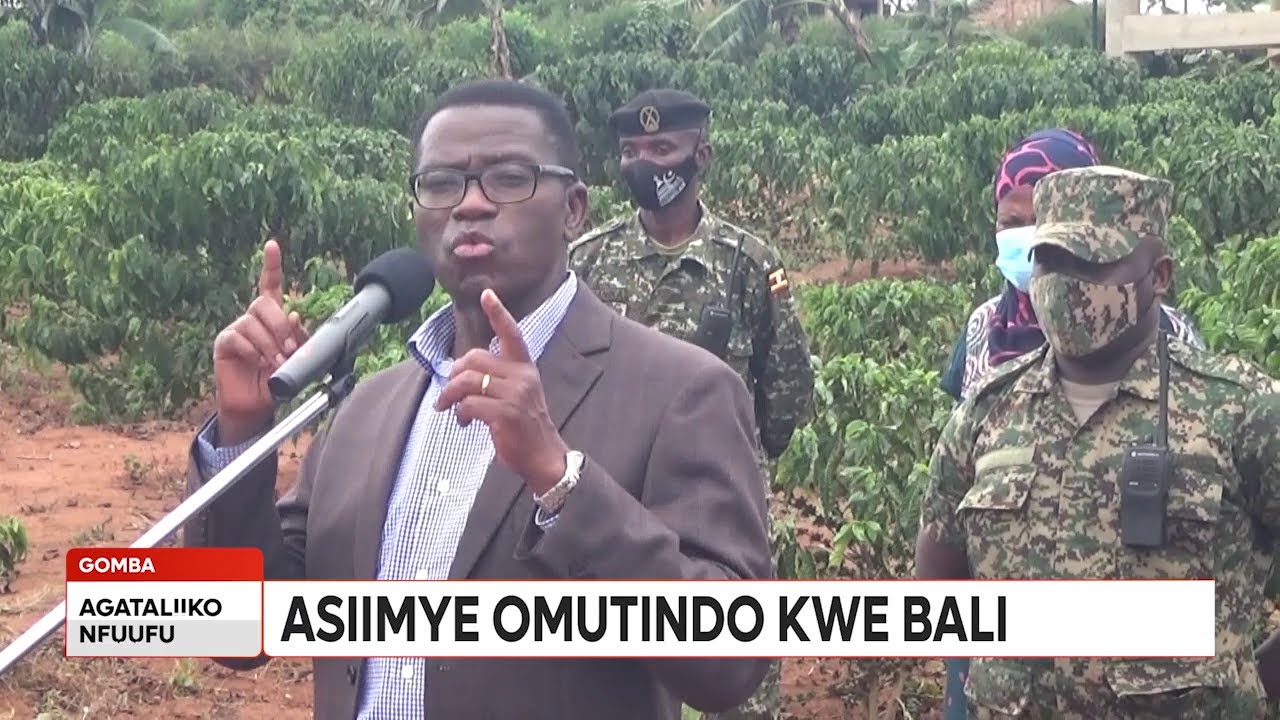 Agataliikonfuufu:Kattikiro alambudde ab'eGomba asiimye omutindo kwebali okunnyikiza emmwanyi terimba