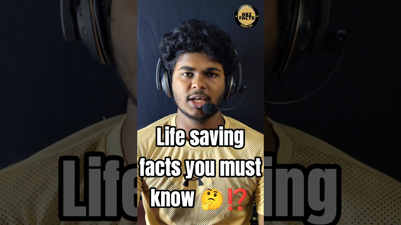 life saving facts you must know 🤔⁉️ 