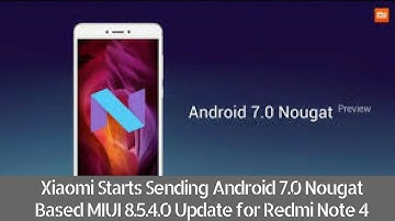 Xiaomi Starts Sending Android 7.0 Nougat Based MIUI 8.5.4.0 Update for Redmi Note 4