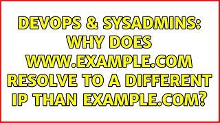 Celebrity DevOps & SysAdmins: Why does www.example.com resolve to a different IP than example.com? Net Worth