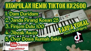 KUMPULAN REMIK TIKTOK KN 2600