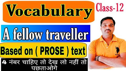 #-Vocabulary Based on prose || #_A fellow traveller vocabulary || Up Board || Class-12|| Sameer sir