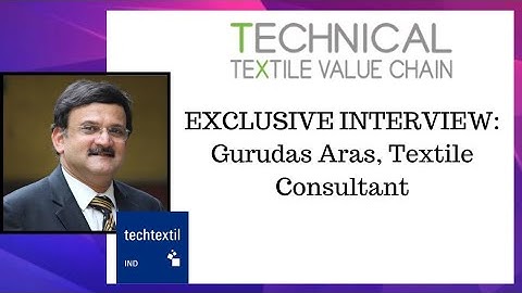 EXCLUSIVE INTERVIEW: Gurudas Aras, Textile Consultant