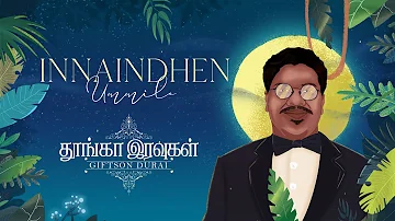 Giftson Durai - Innaindhen Ummile  (Official Video)-Tamil Christian Song 2020 -Thoonga Iravugal 3