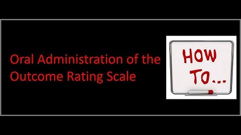 Guidance for Oral Administration of the Outcome Rating Scale Online