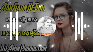 Aan Gao Ke Turi Mare Nazariya CG DJ Song 2020  DJ Amin Production Dj Khemraj production