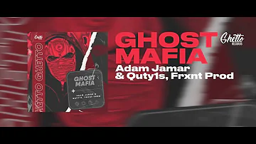 Adam Jamar & Quty1s, Frxnt Prod - GHOST MAFIA