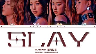 How Would BLACKPINK Sing "SLAY" EVERGLOW LYRICS+LINE DISTRIBUTION (FM)