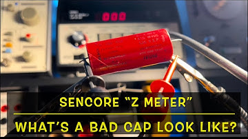 Sencore “Z Meter” - What’s A Bad Cap Look Like?