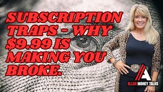 The Subscription Trap: Why $9.99 Is Making You Broke 💸 | Hidden Costs of “Small” Spending