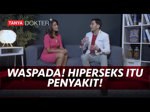 Hypersex Penyakit? Bagaimana Cara Agar Sembuh dari Hypersex? | Kata Dokter