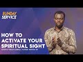 How To Activate Your Spiritual Sight - Part 1 |  Phaneroo Sunday 121 with Apostle Grace Lubega