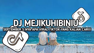 DJ MEJIKUHIBINIU - DJ SEPTEMBER S NYA APA - VELOCITY TREND VIRAL TIKTOK 2025