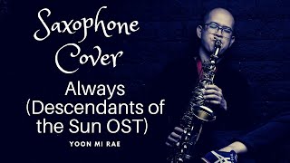 Always Descendants of the Sun OST by Yoon Mi Rae Saxophone Cover