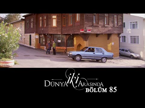 İki Dünya Arasında | Bölüm 85