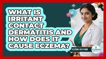 What Is Irritant Contact Dermatitis And How Does It Cause Eczema? - Eczema Help Hub