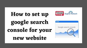 How to set up google search console for your new website | SEO Tutorial | Digital Rakesh