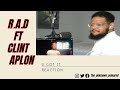 R.A.D Rhythms ft. Clint Aplon - U Got It - (Music Video Reaction)