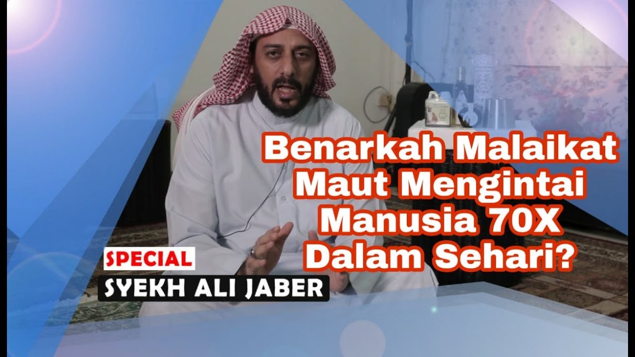 Benarkah Malaikat Maut Mengintai Manusia 70X Dalam Sehari? – Ini Penjelasan Syekh Ali Jaber