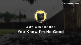 [8D ] Amy Winehouse – You Know I'm No Good Resimi