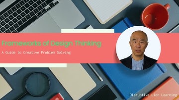The Frameworks of Design Thinking
