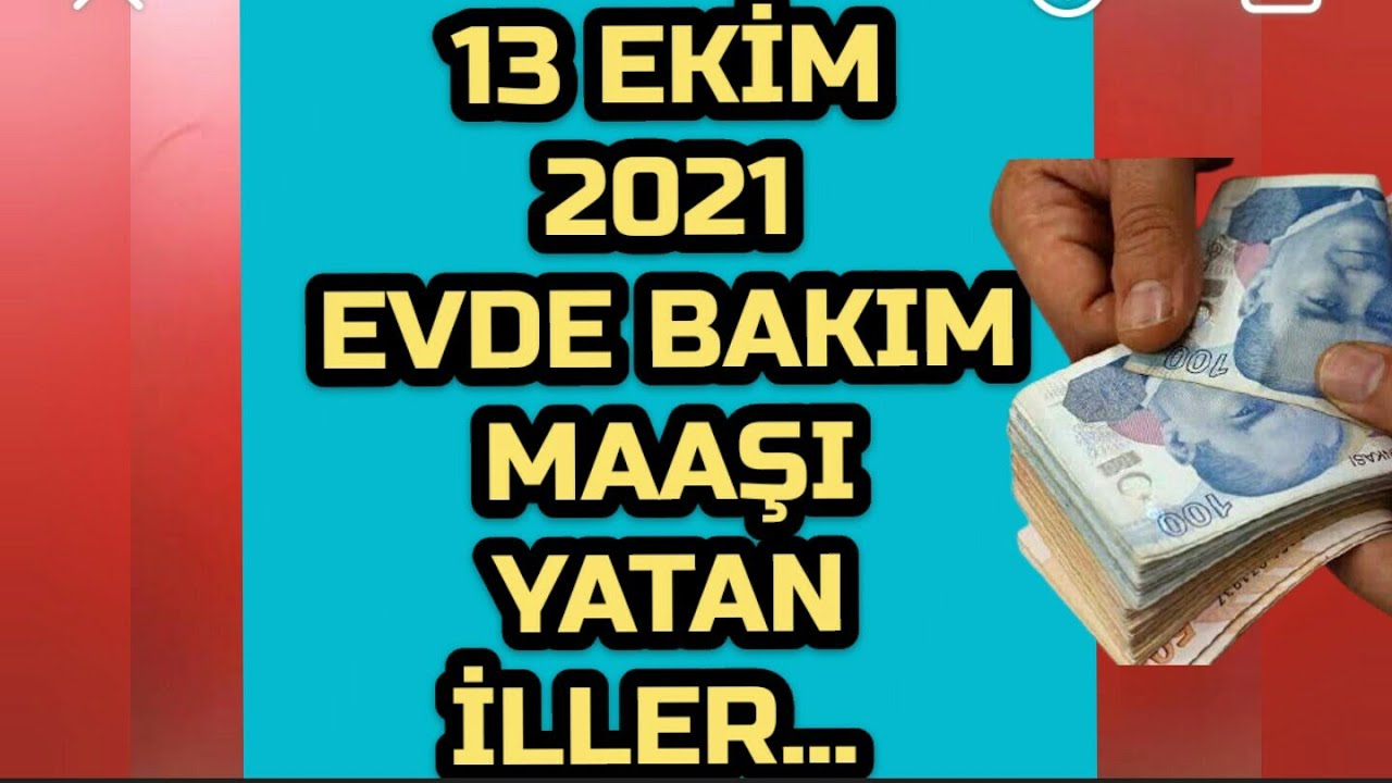 13 ekim 2021 evde bakim maasi yatan illerin listesi youtube 13 ekim 2021 evde bakim maasi yatan illerin listesi youtube
