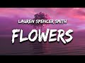 Lauren Spencer Smith - Flowers (Lyrics) i guess the flowers aren