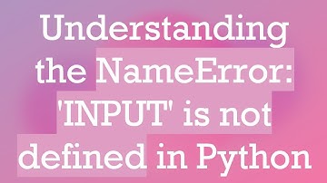 Understanding the NameError: 