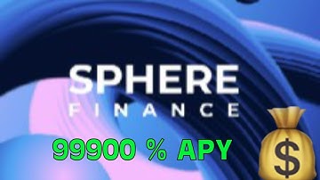 SPHERE FINANCE - 99900 % APY - STAKING MADE EASY