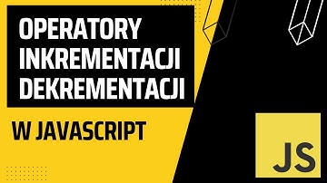 Operatory inkrementacji i dekrementacji w JavaScript