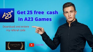 Get Free 25 Cash In A23 Games. Refferal Code And Link Is Here.