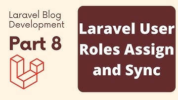 Laravel Blog Development Part 8 | Laravel User Roles Assign and Sync Part 3 | The Test Coder