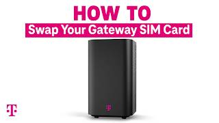 How to Swap Your Gateway SIM Card | TMobile Internet