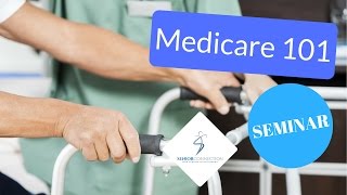 Medicare Explained: Medicare 101 Benefits Seminar