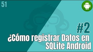 51. Como Registrar (Insertar) Datos en SQLite - Android