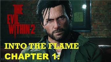 Chapter 1 - Into the Flame | The Evil Within 2 | Walkthrough